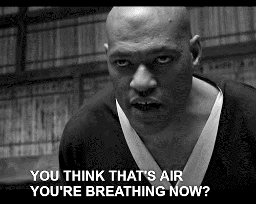 Morpheus from the Matrix asking Neo, do you think that's air you're breathing now?
